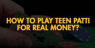 How To Play Teen Patti For Real Money?
